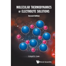 Molecular Thermodynamics of Electrolyte Solutions: Second Edition Paperback, World Scientific Publishing..., English, 9789811234170