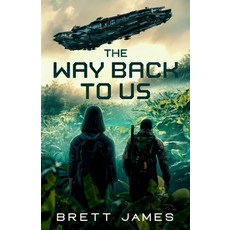 (영문도서)The Way Back to Us Paperback, Brett James Creative LLC, English, 9798991631242