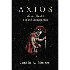 (영문도서) Axios; Mental Health for the Modern Man Paperback, Independently Published