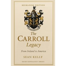 (영문도서)The Carroll Family Legacy: From Ireland to America Paperback, Independently Published, English, 9798274488785