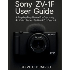 (英文圖書)Sony Zv-1f User Guide: A Step-By-Step Manual for Capturing 4k Video Perfect Sel... 平裝版, Independently Published, 英文