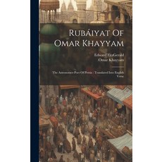 (영문도서) Rubáiyat Of Omar Khayyam: The Astronomer-poet Of Persia: Translated Into English Verse Hardcover, Legare Street Press, 9781019390641