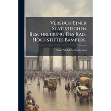 (영문도서)Versuch Einer Statistischen Beschreibung Des Kais. Hochstiftes Bamberg Paperback, Nabu Press, English, 9781286589960