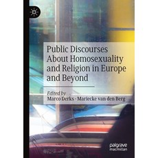 Public Discourses About Homosexuality and Religion in Europe and Beyond Paperback, Palgrave MacMillan