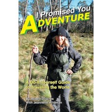 (영문도서) I Promised You Adventure: A Do-It-Yourself Guide to Traveling the World Paperback, Wandering Press, English, 9780982134498