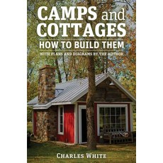 (영문도서) Camps and Cottages: How to Build Them Paperback, Pathfinder Books, English, 9798869128973