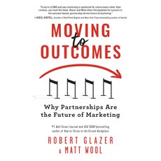 (영문도서) Moving to Outcomes: Why Partnerships Are the Future of Marketing Paperback, Simple Truths, English, 9781728261720