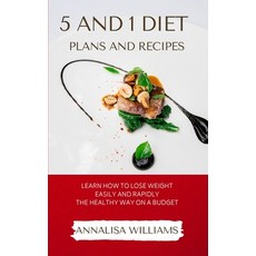 5 and 1 Diet Plans and Recipes: Learn how to Lose Weight Easily and Rapidly the Healthy Way on a Budget Hardcover, Annalisa Williams, English, 9781914045738