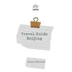 (영문도서) Travel Guide Beijing: Your Ticket to discover Beijing Paperback, Independently Published, English, 9798757119809