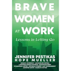 (영문도서)Brave Women at Work: Lessons in Letting Go Hardcover, Hunter Street Press, English, 9781737275190