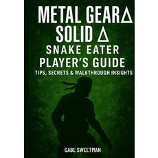 (英文書)Metal Gear Solid Δ： Snake Eater Player's Guide： Tips Secrets & Walkthrough... 平裝版, 獨立出版, 英文