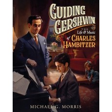 (英文圖書)Guiding Gershwin: The Life & Music of Charles Hambitzer 平裝版, Reviver Publishing, 英文