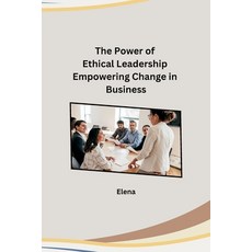 (영문도서) The Power of Ethical Leadership Empowering Change in Business Paperback, Independent, English, 9798869031723