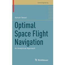 (영문도서) Optimal Space Flight Navigation: An Analytical Approach Hardcover, Birkhauser, English, 9783030037888