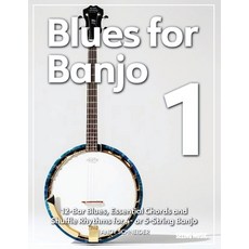 (英文圖書)Blues for Banjo 1: 12-Bar Blues Essential Chords and Shuffle Rhythms for 4- or... 平裝版, Independently Published, 英文