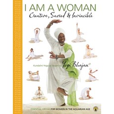 (영문도서) I am a Woman Creative Sacred & Invincible: Essential Kriyas for Women in the Aquarian Age Paperback, Kundalini Research Institute, English, 9781934532164