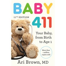 (영문도서)Baby 411 11th Edition: Your Baby from Birth to Age 1 Paperback, Rodale Books, English, 9780593980880