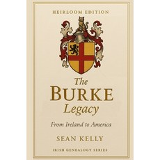 (영문도서)The Burke Family Legacy: From Ireland to America Paperback, Independently Published, English, 9798271391521