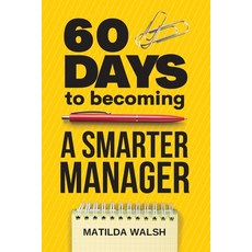 (영문도서) 60 Days to Becoming a Smarter Manager - How to Meet Your Goals Manage an Aweso... Paperback, Thady Publishing, English, 9781915542052