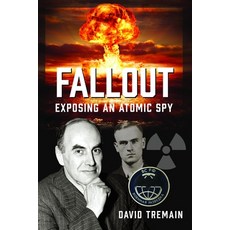 (영문도서)Fallout: Exposing an Atomic Spy Hardcover, Pen and Sword History, English, 9781036139865