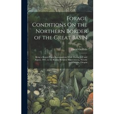 (영문도서) Forage Conditions On the Northern Border of the Great Basin: Being a Report Upon Investigatio... Hardcover, Legare Street Press, English, 9781019629888