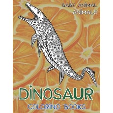 Baby Animal Coloring Books - Animals - Dinosaur Paperback, Independently Published