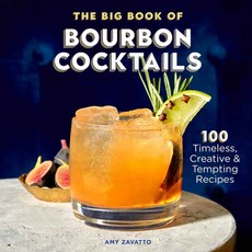 (영문도서) The Big Book of Bourbon Cocktails: 100 Timeless Creative & Tempting Recipes Paperback, Callisto, English, 9781641528245