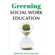 (영문도서) Greening Social Work Education Paperback, University of Toronto Press, English, 9781487555221