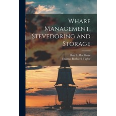 (영문도서) Wharf Management Stevedoring and Storage [microform] Paperback, Legare Street Press