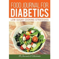 Food Journal for Diabetics: Low Sugar Cooking Strategies Paperback, Speedy Publishing LLC, English, 9781683265245
