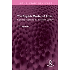 (영문도서)The English Master of Arms: From the Twelfth to the Twentieth Century Hardcover, Routledge, 9781032459318
