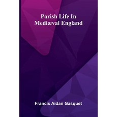 (영문도서)Parish Life In Mediæval England Paperback, Alpha Edition, English, 9789373058238