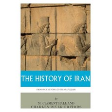 (영문도서) The History of Iran from Ancient Persia to the Ayatollahs Paperback, Createspace Independent Pub..., English, 9781493518111
