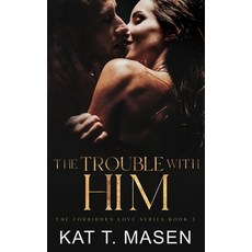 (영문도서) The Trouble With Him: A Secret Pregnancy Romance Paperback, 978-1-68564-901-2, English, 9781685649012