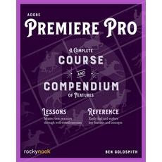 Adobe Premiere Pro: A Complete Course and Compendium of Features Paperback, Rocky Nook