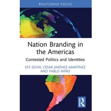 (영문도서)Nation Branding in the Americas: Contested Politics and Identities Paperback, Routledge, English, 9780367539788 Routledge, English, 9780367539788