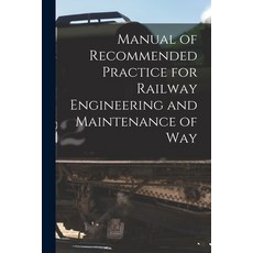(영문도서) Manual of Recommended Practice for Railway Engineering and Maintenance of Way Paperback, Legare Street Press, English, 9781017988307