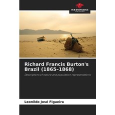 (영문도서)Richard Francis Burton's Brazil (1865-1868) Paperback, Our Knowledge Publishing, English, 9786209421013