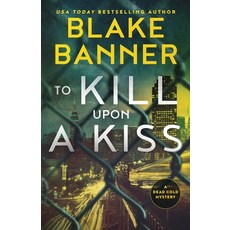 (영문도서) To Kill Upon A Kiss Paperback, Right House, English, 9781636960098