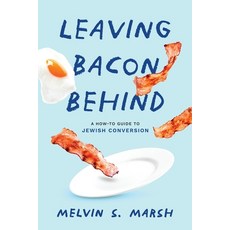 (영문도서) Leaving Bacon Behind: A How-to Guide to Jewish Conversion Paperback, MindStir Media, English, 9781960142894