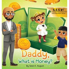 Daddy What is Money? Hardcover, August Publishing Company
