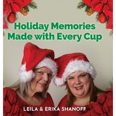 (영문도서)Holiday Memories Made with Every Cup: Our Journey Continues Hardcover, SW Global Publishing (Pty) ..., English, 9780645237139