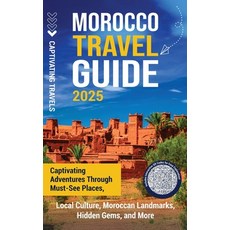(영문도서)Morocco Travel Guide: Captivating Adventures through Must-See Places Local Cult... Hardcover, Captivating Travels, English, 9798893583731