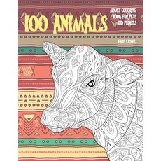 Adult Coloring Book for Pens and Pencils - 100 Animals - Easy Level Paperback, Independently Published