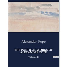 (영문도서) The Poetical Works of Alexander Pope: Volume II Paperback, Culturea, English, 9791041986538