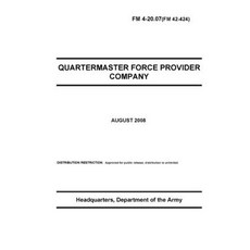 FM 4-20.07 Quartermaster Force Provider Company Paperback, Independently Published, English, 9798739350459