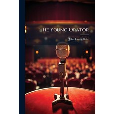 (영문도서)The Young Orator: Consisting of Prose Poetry and Dialogues for Declamation in... Paperback, Nabu Press, English, 9781141520244
