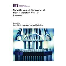 (영문도서)Surveillance and Diagnostics of Next Generation Nuclear Reactors Hardcover, Institution of Engineering ..., English, 9781839537080