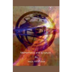 (영문도서) Mathematics and Scripture Paperback, Jesus Villalobos, English, 9798224704446