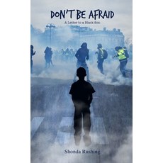 (영문도서) Don't Be Afraid A Letter to a Black Son Paperback, New Seed Industries, LLC, English, 9781736927700